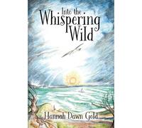 Hannah Dawn Gold Into The Whispering Wild (Tascabile)