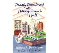 Hannah Dennison Deadly Derailment at Honeychurch Hall (Tascabile)