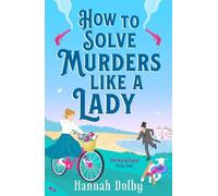 Hannah Dolby How to Solve Murders Like a Lady (Tascabile)