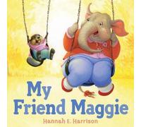Hannah E. Harrison My Friend Maggie (Copertina rigida)