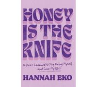 Hannah Eko Honey Is the Knife (Copertina rigida)
