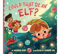 Hannah Eliot Could That Be an Elf? (Libro di cartone) Could That Be...
