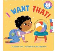 Hannah Eliot I Want That (Libro di cartone)
