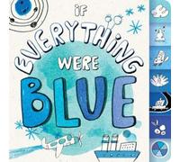 Hannah Eliot If Everything Were Blue (Libro di cartone)