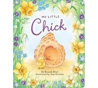 Hannah Eliot My Little Chick (Libro di cartone) My Little