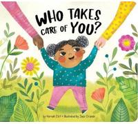 Hannah Eliot Who Takes Care of You? (Libro di cartone)