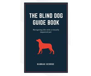 Hannah George The Blind Dog Guide Book (Tascabile)