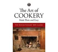 Hannah Glasse The Art of Cookery Made Plain and Easy (Tascabile)