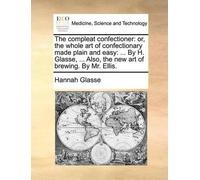 Hannah Glasse The Compleat Confectioner (Tascabile)
