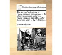 Hannah Glasse The servant's directory, or house-keeper's companion (Tascabile)
