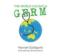 Hannah Goldspink The World Caught A Germ (Copertina rigida)