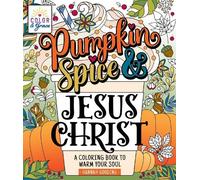 Hannah Gooding Color & Grace: Pumpkin Spice & Jesus Christ (Tascabile)