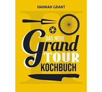 Hannah Grant An Das neue Grand Tour Kochbuch 2.0: (Band 2 mit (Copertina rigida)