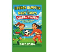 Hannah Hampton vs Mary Earps: Clash of Champs - The Battle of the Brilliant Goalkeepers