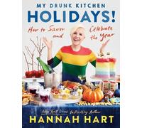 Hannah Hart My Drunk Kitchen Holidays (Copertina rigida)
