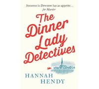Hannah Hendy The Dinner Lady Detectives (Tascabile) Dinner Lady Detectives