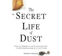 Hannah Holmes The Secret Life of Dust (Tascabile)