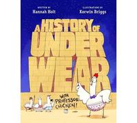 Hannah Holt A History of Underwear with Professor Chicken (Copertina rigida)