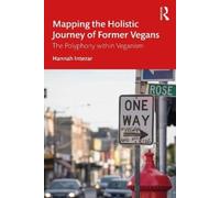 Hannah Intezar Mapping the Holistic Journey of Former Vegans (Tascabile)