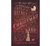 Hannah Ivory The Unsolved Case of the Secret Christmas Baby (Tascabile)
