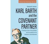 Hannah James Karl Barth and the Covenant Partner (Copertina rigida)