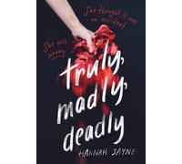 Hannah Jayne Truly, Madly, Deadly (Tascabile)