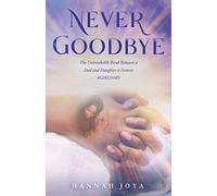 Hannah Joya Never Goodbye (Tascabile)