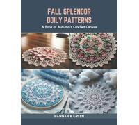 Hannah K Green Fall Splendor Doily Patterns (Tascabile)
