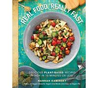 Hannah Kaminsky Real Food, Really Fast (Copertina rigida)