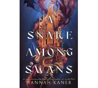 Hannah Kaner A Snake Among Swans (Copertina rigida) Wing and the Ways