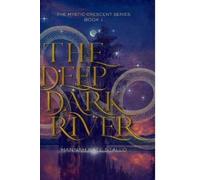 Hannah Kate Stallo The Deep Dark River (Tascabile) Mystic Crescent