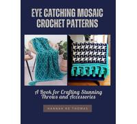 Hannah Ke Thomas Eye Catching Mosaic Crochet Patterns (Tascabile)
