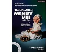 Hannah Khalil The Life of King Henry VIII: All is True (Tascabile) Modern Plays