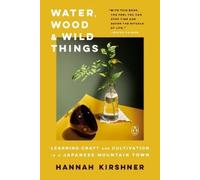 Hannah Kirshner Water, Wood and Wild Things (Tascabile)