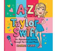 Hannah Kurry From A to Z: An Alphabetical Journey of Taylor S (Copertina rigida)