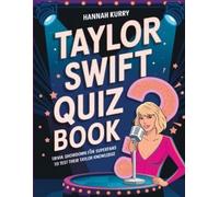 Hannah Kurry The Ultimate Swiftie Showdown: Test Your Knowledge with (Tascabile)