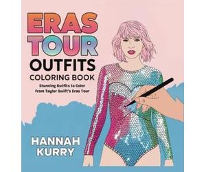 Hannah Kurry The Ultimate Taylor Swift Eras Tour Coloring Boo (Copertina rigida)