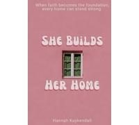 Hannah Kuykendall She Builds Her Home (Tascabile)