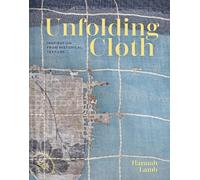 Hannah Lamb Unfolding Cloth (Copertina rigida)