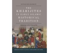 Hannah-Lena Hagem The Kharijites in Early Islamic Historical Tradit (Tascabile)