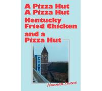 Hannah Levene A Pizza Hut, a Pizza Hut, Kentucky Fried Chicken and a (Tascabile)