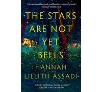 Hannah Lillith Assadi The Stars Are Not Yet Bells (Tascabile)