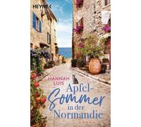 Hannah Luis Apfelsommer in der Normandie: Roman - Mit leckeren Rezep (Tascabile)
