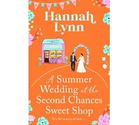 Hannah Lynn A Summer Wedding at the Second Chances Sweet Shop (Tascabile)