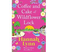 Hannah Lynn Coffee and Cake at Wildflower Lock (Tascabile)