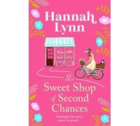 Hannah Lynn The Sweet Shop of Second Chances (Tascabile)