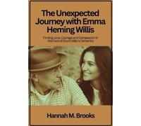 Hannah M Brooks The Unexpected Journey with Emma Heming Willis (Tascabile)