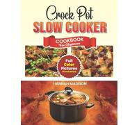 Hannah Madison Crock Pot Slow Cooker Cookbook For Beginners (Tascabile)
