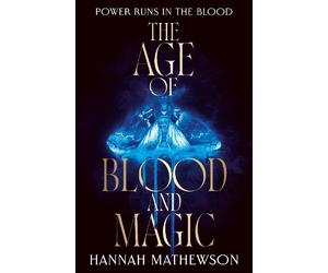 Hannah Mathewson The Age of Blood and Magic (Copertina rigida)