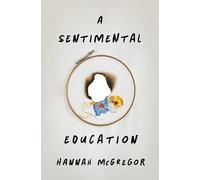 Hannah McGregor A Sentimental Education (Tascabile)
